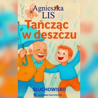 Tańcząc w deszczu – okładka audiobooka, autor Agnieszka Lis