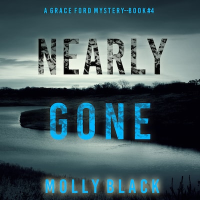 Nearly Gone (A Grace Ford FBI Thriller—Book Four)