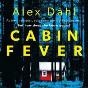 Cabin Fever – okładka audiobooka, autor Alex Dahl