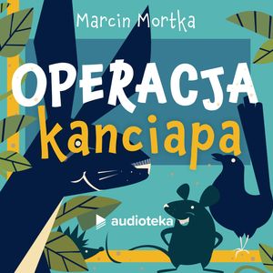 Operacja kanciapa – okładka audiobooka, autor Marcin Mortka