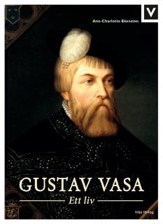 Gustav Vasa - Ett liv