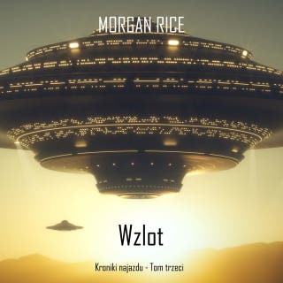 Wzlot (Kroniki najazdu - Tom trzeci): Thiller w nurcie science fiction – okładka audiobooka, autor Morgan Rice
