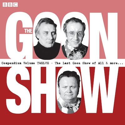The Goon Show Compendium Volume 12: The Last Goon Show of All & More – omslag til lydbogen af Spike Milligan