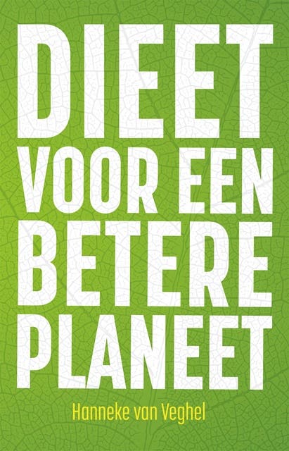 Dieet voor een betere planeet: Zo verbeter je de wereld met mes en vork – omslag van het luisterboek van Hanneke van Veghel