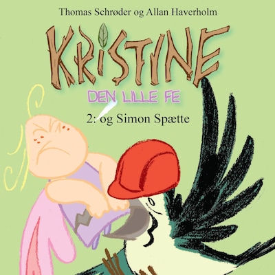 Kristine, den lille fe #2: Kristine, den lille fe og Simon Spætte – omslag til lydbogen af Thomas Schrøder