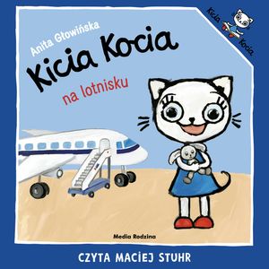 Kicia Kocia na lotnisku – okładka audiobooka, autor Anita Głowińska