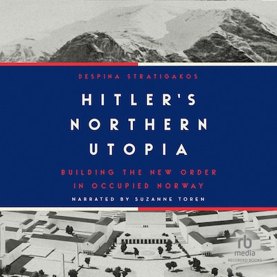 Hitler's Northern Utopia – omslag til lydbogen af Despina Stratigakos