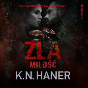 Zła miłość – okładka audiobooka, autor K. N. Haner