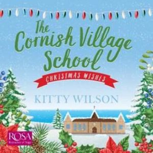 The Cornish Village School: Christmas Wishes – okładka audiobooka, autor Kitty Wilson