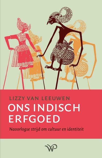 Ons Indisch erfgoed: Naoorlogse strijd om cultuur en identiteit – omslag van het luisterboek van Lizzy van Leeuwen