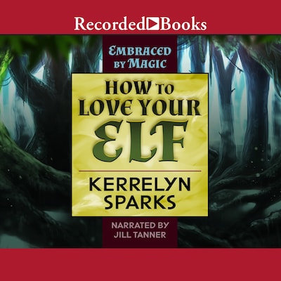 How to Love Your Elf – omslag til lydbogen af Kerrelyn Sparks