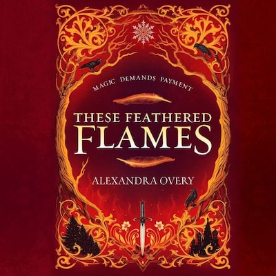 These Feathered Flames – omslag til lydbogen af Alexandra Overy