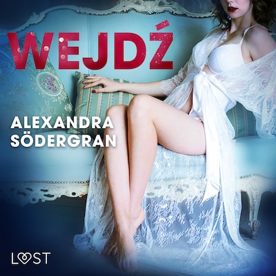 Wejdź - opowiadanie erotyczne – okładka audiobooka, autor Alexandra Södergran