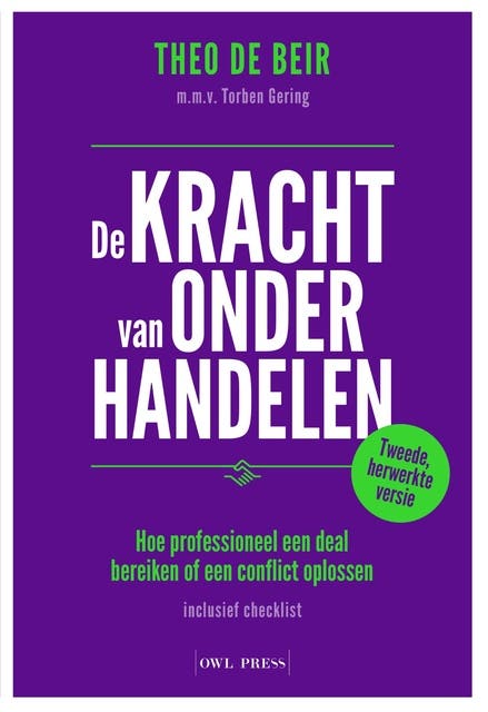 De kracht van onderhandelen: Hoe professioneel een deal bereiken of een conflict oplossen