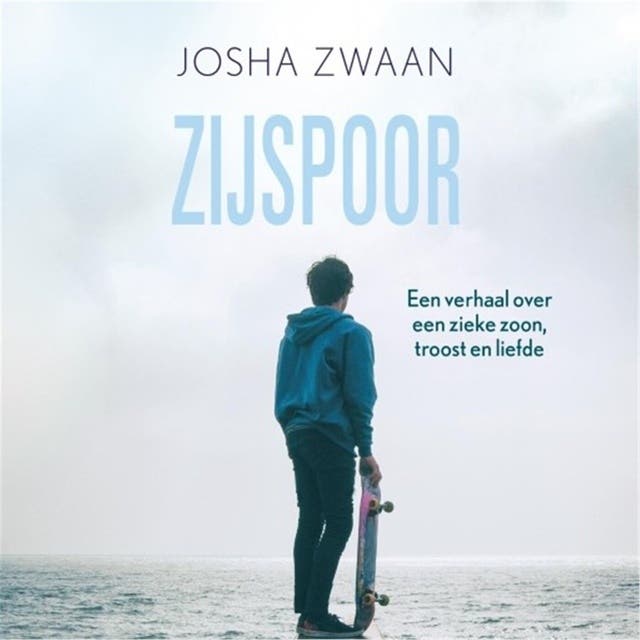 Zijspoor: een verhaal over een zieke zoon, troost en liefde
