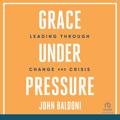 Grace Under Pressure – omslag til lydbogen af John Baldoni
