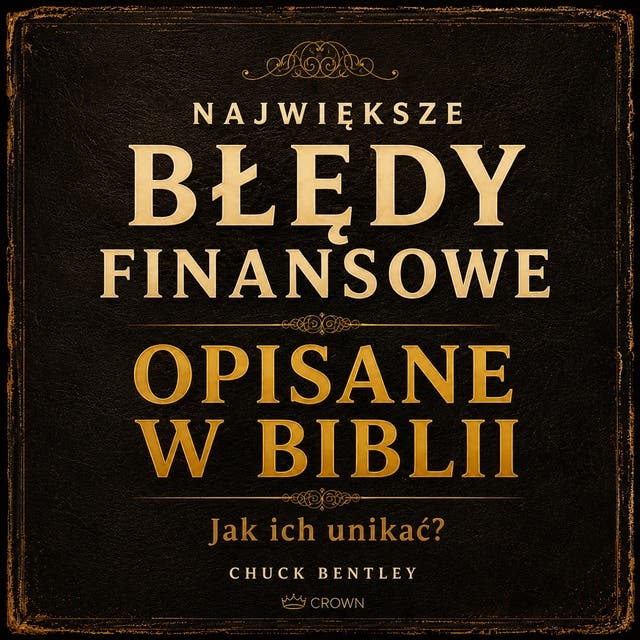 Największe błędy finansowe opisane w Biblii – okładka audiobooka, autor Chuck Bentley