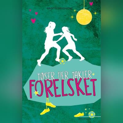 Tøser der takler - Forelsket – omslag til lydbogen af Birgitte Bregnedal
