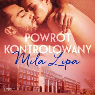 Powrót kontrolowany – czyli jak oprzeć się wykładowcy – okładka audiobooka, autor Mila Lipa
