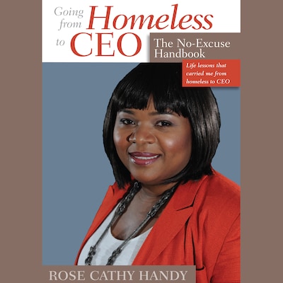 Going From Homeless to CEO – omslag til lydbogen af Rose Cathy Handy