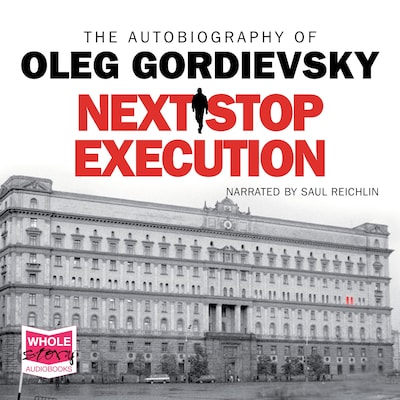 Next Stop Execution – omslag til lydbogen af Oleg Gordievsky