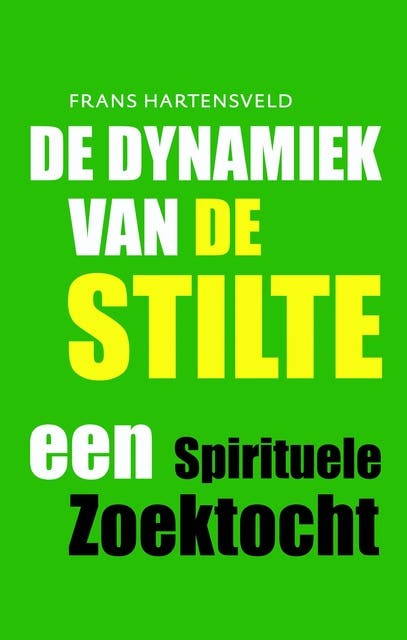 De dynamiek van de stilte: een spirituele zoektocht – omslag van het luisterboek van Frans Hartensveld