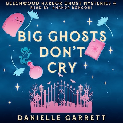 Big Ghosts Don't Cry – omslag til lydbogen af Danielle Garrett