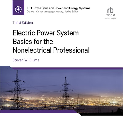 Electric Power System Basics for the Nonelectrical Professional  (3rd Edition) – omslag til lydbogen af Steven W. Blume