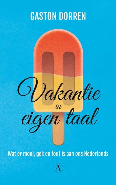 Vakantie in eigen taal: wat er mooi, gek en fout is aan ons Nederlands – omslag van het luisterboek van Gaston Dorren