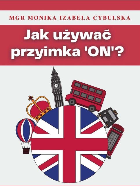 Jak używać przyimka ‘on’? – okładka audiobooka, autor Monika Cybulska