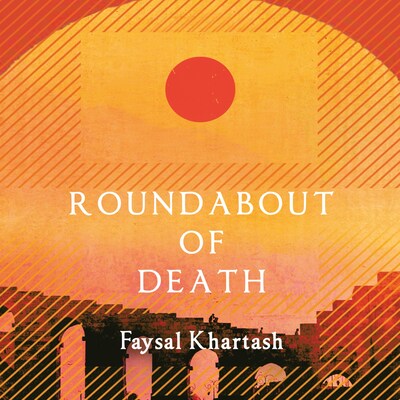 Roundabout of Death – omslag til lydbogen af Faysal Khartash