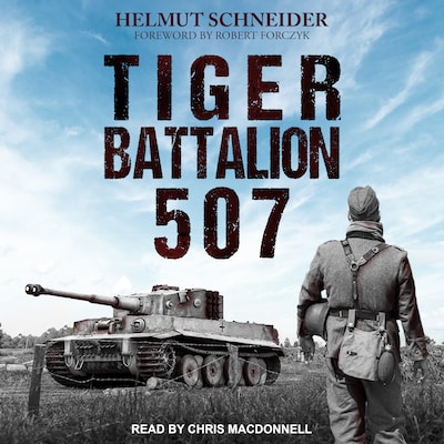 Tiger Battalion 507 – omslag til lydbogen af Helmut Schneider