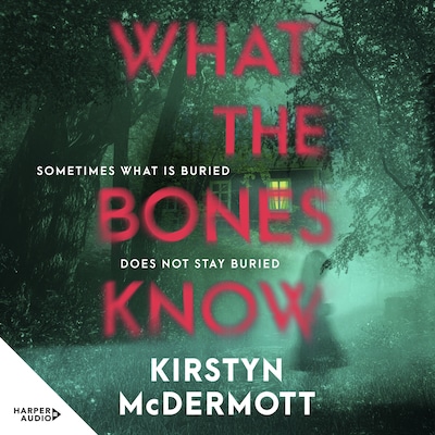 What the Bones Know – omslag til lydbogen af Kirstyn McDermott