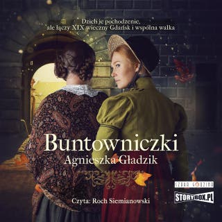 Buntowniczki – okładka audiobooka, autor Agnieszka Gładzik
