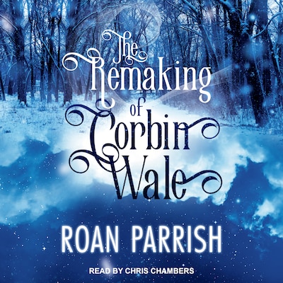 The Remaking of Corbin Wale – omslag til lydbogen af Roan Parrish