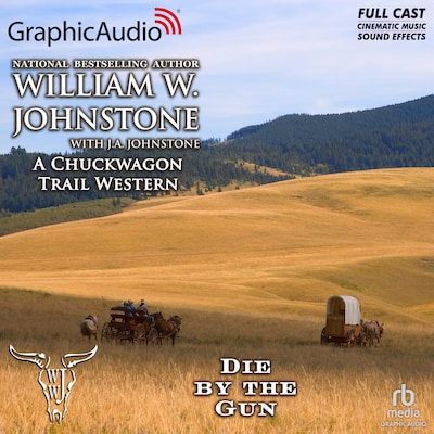 Die by the Gun [Dramatized Adaptation] – omslag til lydbogen af William W. Johnstone, J.A. Johnstone