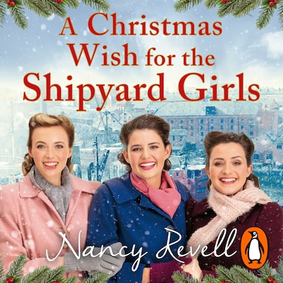A Christmas Wish for the Shipyard Girls – omslag til lydbogen af Nancy Revell