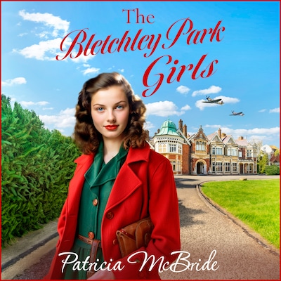 Bletchley Park Girls - Lily Baker Series, Book 5 (Unabridged)