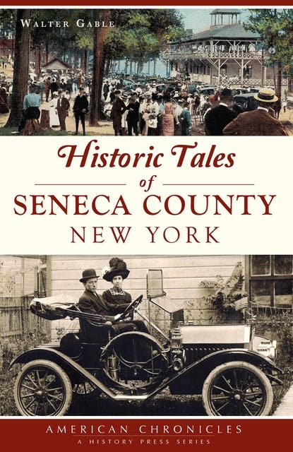 Historic Tales of Seneca County, New York – omslag til lydbogen af Walter Gable