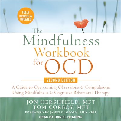 The Mindfulness Workbook for OCD, Second Edition – omslag til lydbogen af Jon Hershfield, MFT, Tom Corboy, MFT