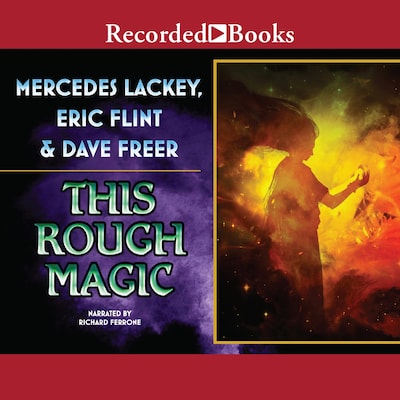 This Rough Magic – omslag til lydbogen af Eric Flint, Mercedes Lackey, Dave Freer