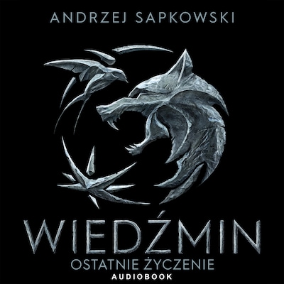 Wiedźmin. Ostatnie życzenie