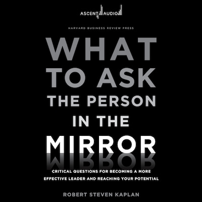 What to Ask the Person in the Mirror – omslag til lydbogen af Robert S. Kaplan