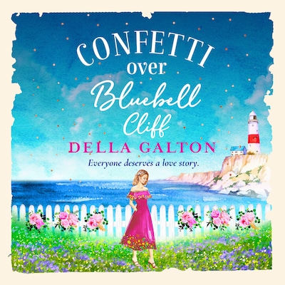 Confetti Over Bluebell Cliff - The Bluebell Cliff Series - The perfect feel-good read from Della Galton, Book 5 (Unabridged) – omslag til lydbogen af Della Galton