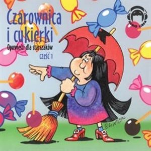 Opowieści dla starszaków. Czarownica i cukierki. Część 1 – okładka audiobooka, autor Autor zbiorowy