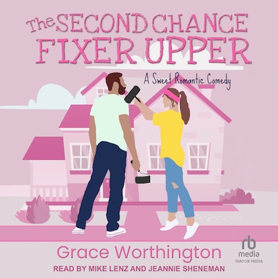 The Second Chance Fixer Upper – omslag til lydbogen af Grace Worthington