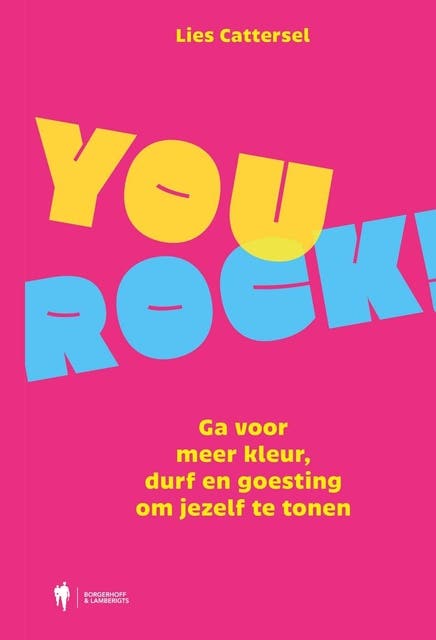 You rock: Een pleidooi voor meer kleur, durf en goesting om jezelf te tonen – omslag van het luisterboek van Lies Cattersel