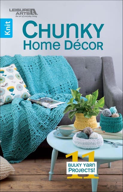 Chunky Home Decor: 11 Bulky Yarn Projects! – omslag til lydbogen af Leisure Arts