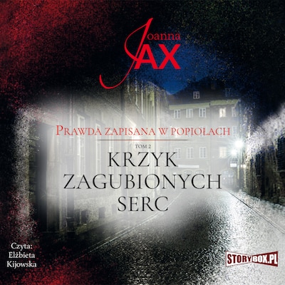 Prawda zapisana w popiołach. Tom 2. Krzyk zagubionych serc – okładka audiobooka, autor Joanna Jax