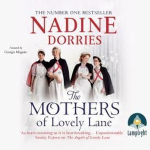 The Mothers of Lovely Lane: Lovely Lane, Book 3 – okładka audiobooka, autor Nadine Dorries
